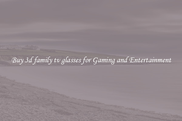 Buy 3d family tv glasses for Gaming and Entertainment