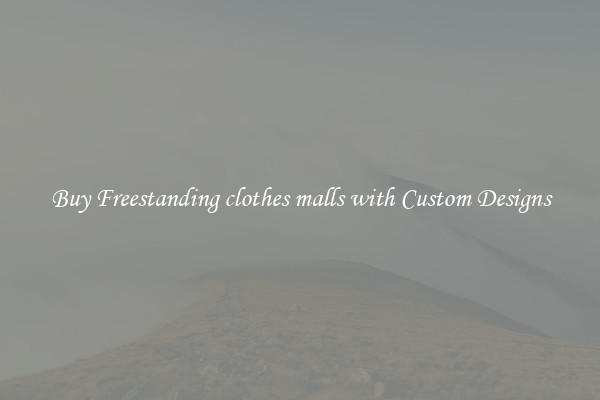 Buy Freestanding clothes malls with Custom Designs
