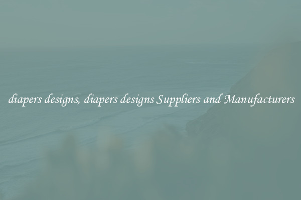 diapers designs, diapers designs Suppliers and Manufacturers