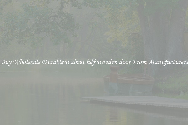 Buy Wholesale Durable walnut hdf wooden door From Manufacturers
