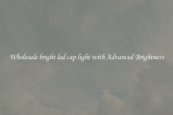 Wholesale bright led cap light with Advanced Brightness