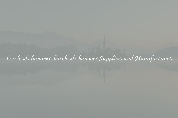 bosch sds hammer, bosch sds hammer Suppliers and Manufacturers