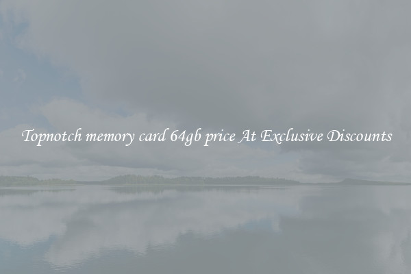 Topnotch memory card 64gb price At Exclusive Discounts