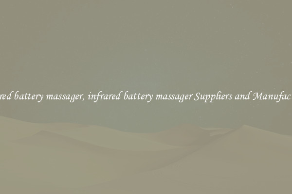 infrared battery massager, infrared battery massager Suppliers and Manufacturers