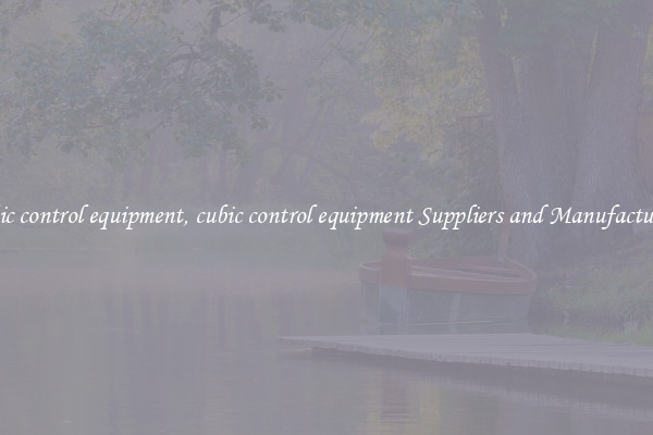 cubic control equipment, cubic control equipment Suppliers and Manufacturers