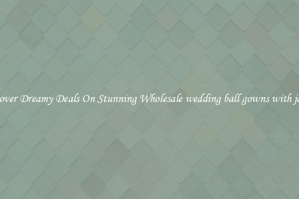 Discover Dreamy Deals On Stunning Wholesale wedding ball gowns with jacket