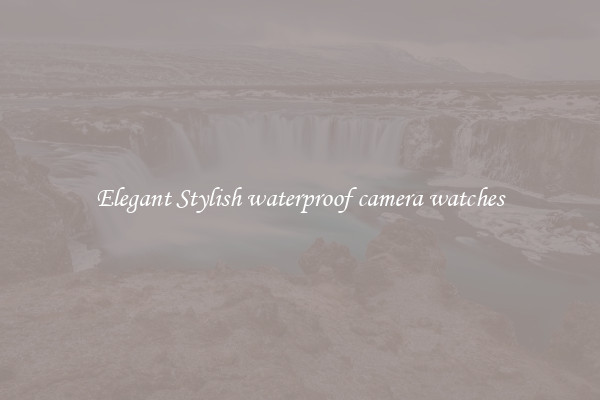 Elegant Stylish waterproof camera watches