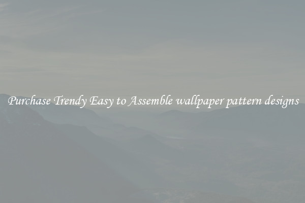Purchase Trendy Easy to Assemble wallpaper pattern designs