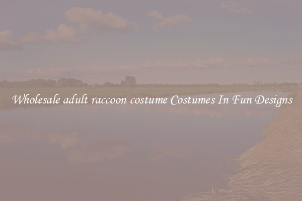 Wholesale adult raccoon costume Costumes In Fun Designs