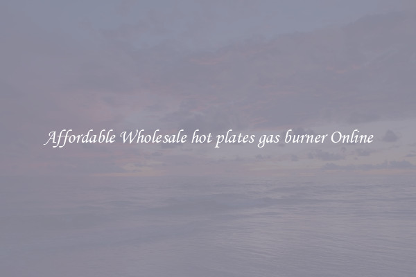 Affordable Wholesale hot plates gas burner Online