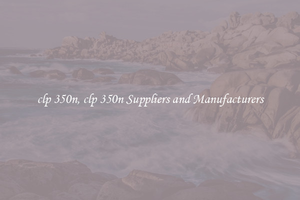 clp 350n, clp 350n Suppliers and Manufacturers