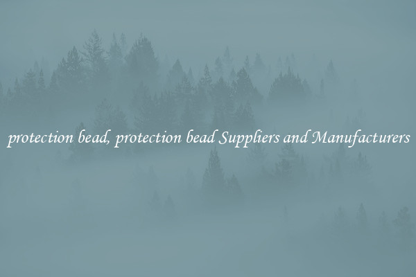 protection bead, protection bead Suppliers and Manufacturers