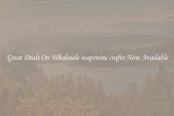 Great Deals On Wholesale soapstone crafts Now Available