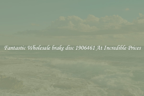 Fantastic Wholesale brake disc 1906461 At Incredible Prices
