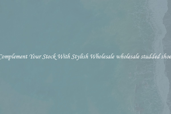 Complement Your Stock With Stylish Wholesale wholesale studded shoes
