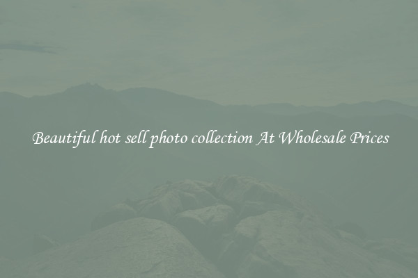 Beautiful hot sell photo collection At Wholesale Prices