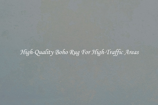 High-Quality Boho Rug For High-Traffic Areas