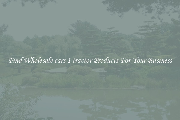 Find Wholesale cars 1 tractor Products For Your Business