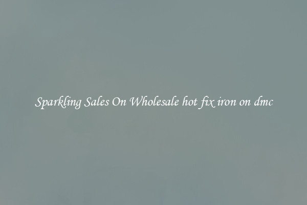Sparkling Sales On Wholesale hot fix iron on dmc