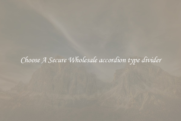Choose A Secure Wholesale accordion type divider